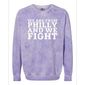 We Are From Philly And We Fight Funny Colorblast Crewneck Sweatshirt