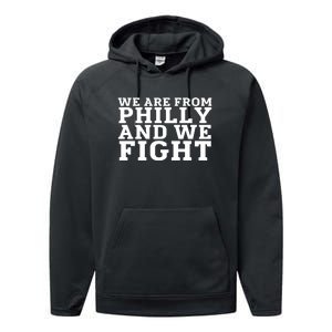 We Are From Philly And We Fight Funny Performance Fleece Hoodie