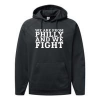 We Are From Philly And We Fight Funny Performance Fleece Hoodie