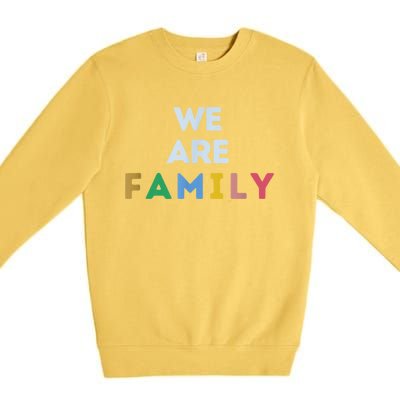 We Are Family Premium Crewneck Sweatshirt