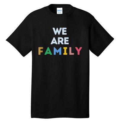 We Are Family Tall T-Shirt