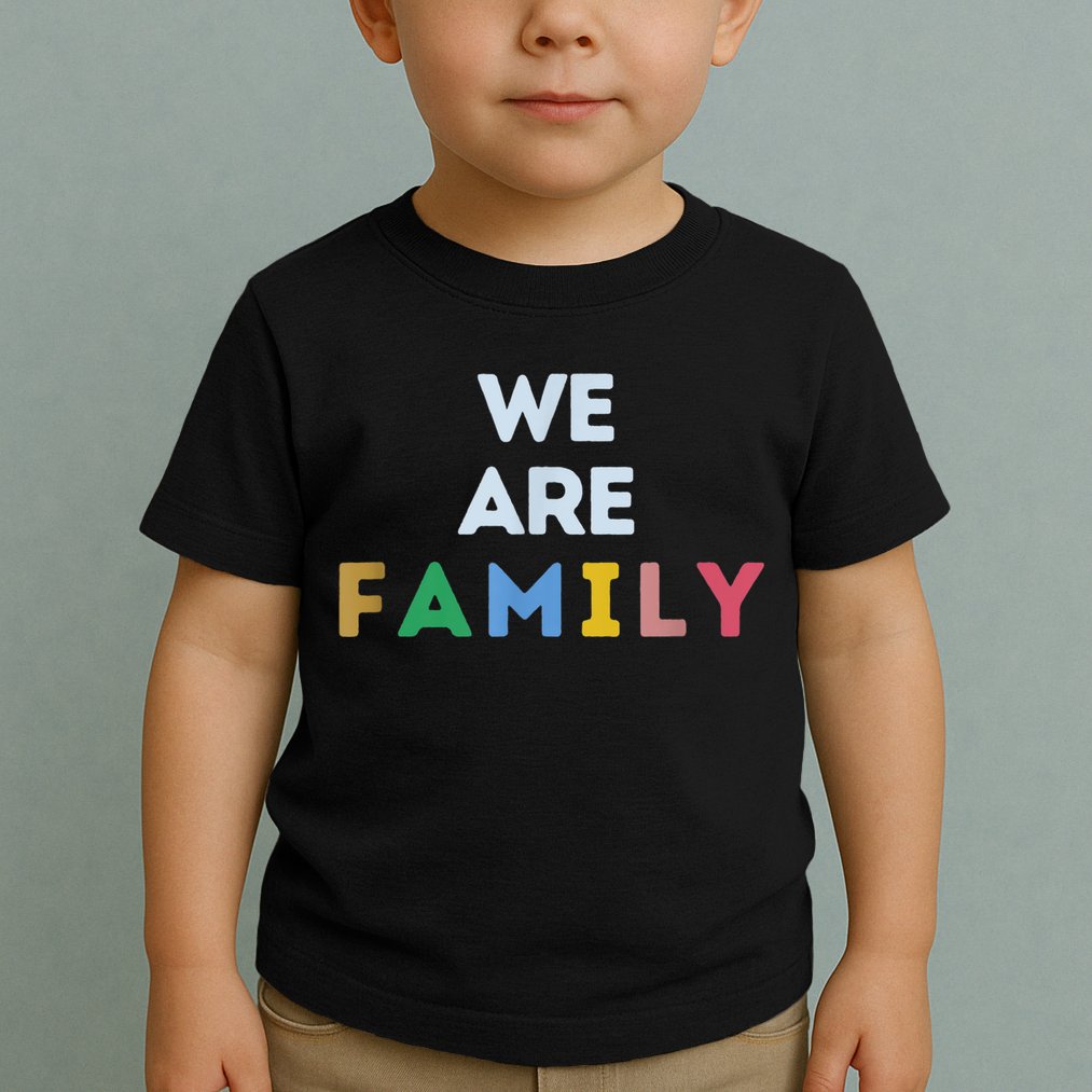We Are Family Toddler T-Shirt