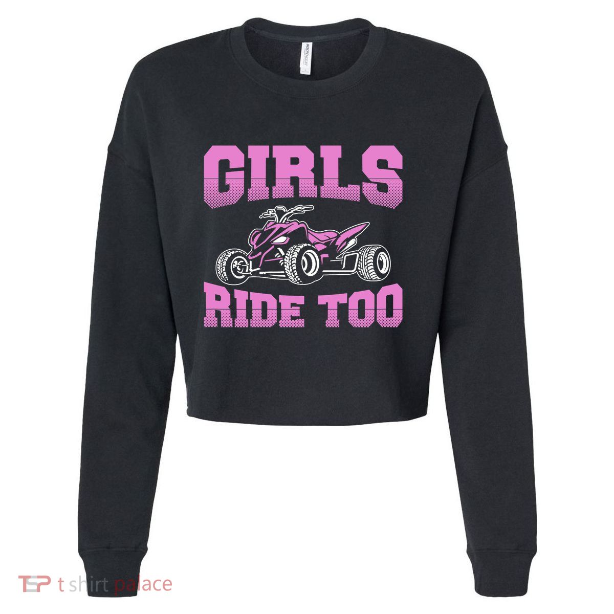 Wo ATV Funny Four Wheeler Quad Bike Girls Ride Too Quad Biker Cropped Pullover Crew