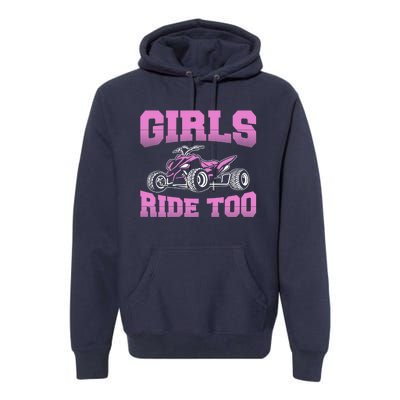 Wo ATV Funny Four Wheeler Quad Bike Girls Ride Too Quad Biker Premium Hoodie