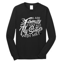 We Are Family I Got All My Sisters With Me Long Sleeve Shirt