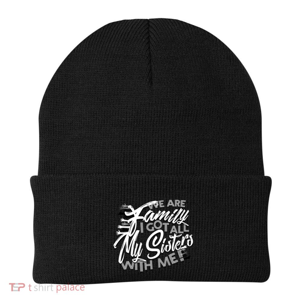 We Are Family I Got All My Sisters With Me Beanie