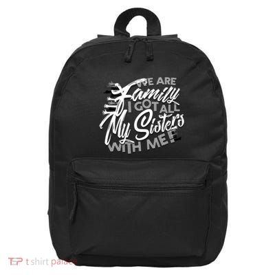We Are Family I Got All My Sisters With Me 16 in Basic Backpack