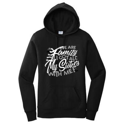 We Are Family I Got All My Sisters With Me Women's Pullover Hoodie