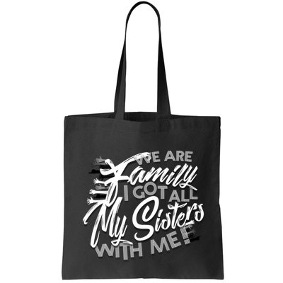 We Are Family I Got All My Sisters With Me Bag