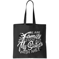 We Are Family I Got All My Sisters With Me Bag