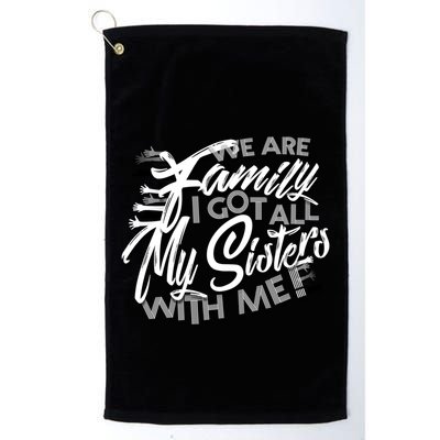 We Are Family I Got All My Sisters With Me Golf Towel
