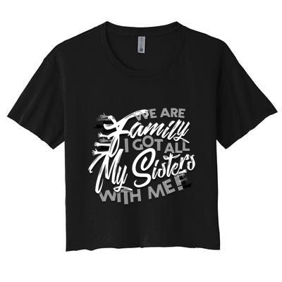 We Are Family I Got All My Sisters With Me Crop Top