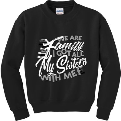 We Are Family I Got All My Sisters With Me Kids Sweatshirt