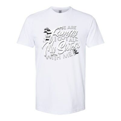 We Are Family I Got All My Sisters With Me Softstyle® CVC T-Shirt