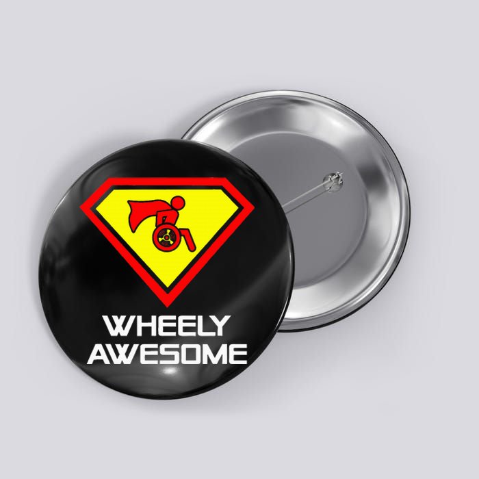 Wheely Awesome Funny Super Disabled Handicapped Wheelchair Button