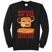 Waffles Are Just Pancakes With Abs Sweatshirt