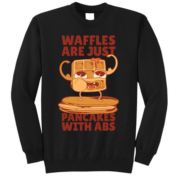 Waffles Are Just Pancakes With Abs Sweatshirt