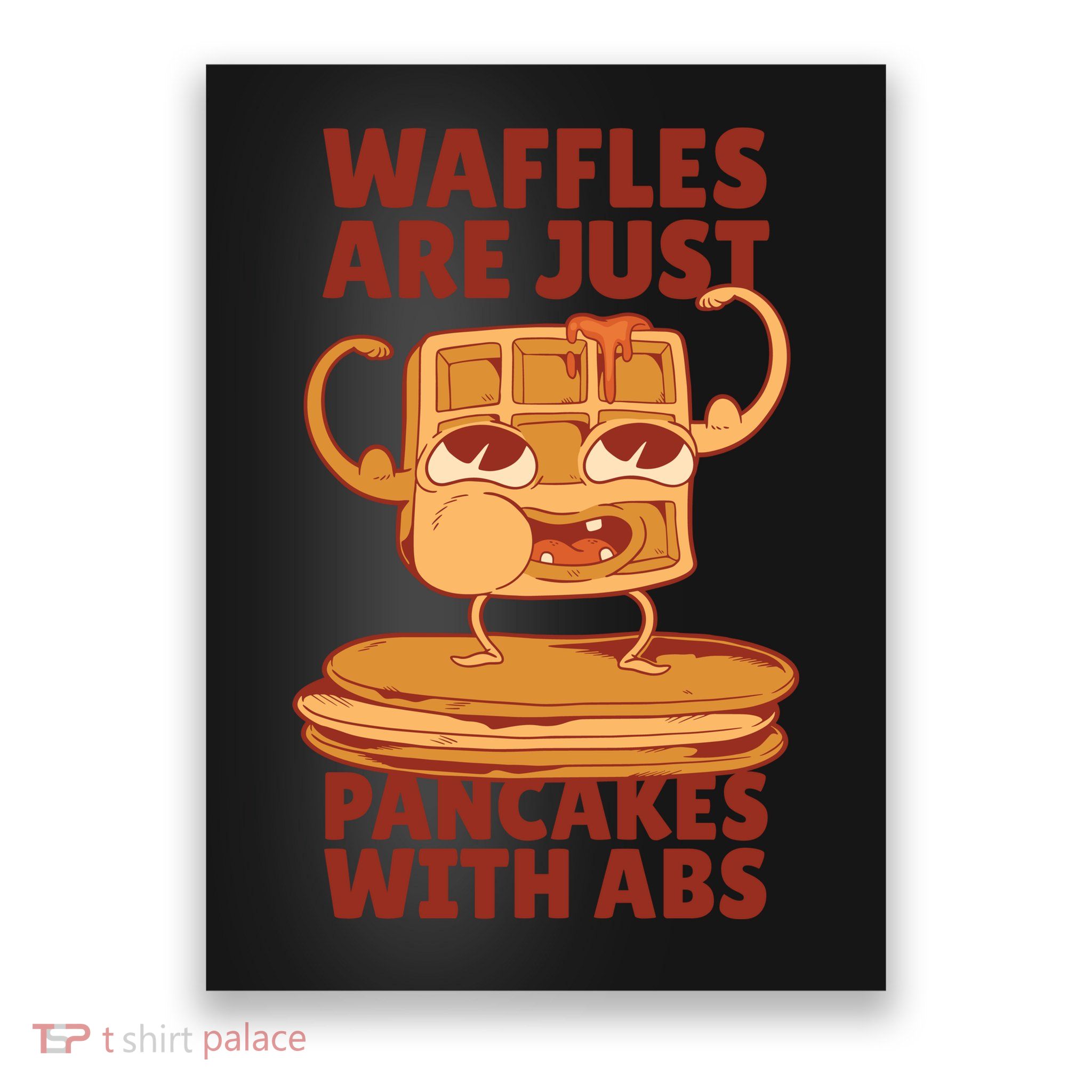 Waffles Are Just Pancakes With Abs Poster