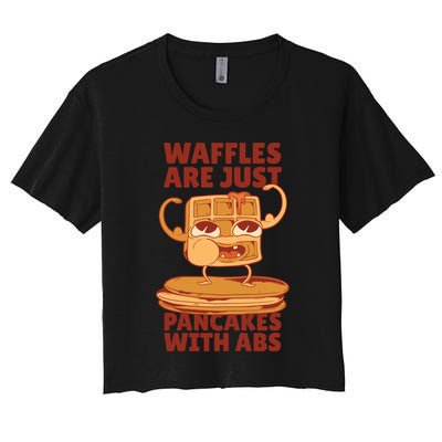 Waffles Are Just Pancakes With Abs Crop Top