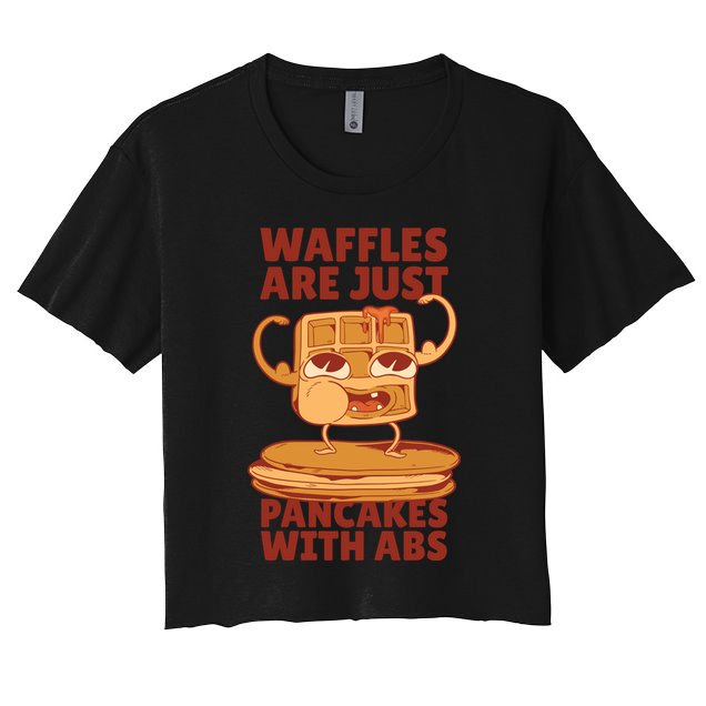 Waffles Are Just Pancakes With Abs Crop Top