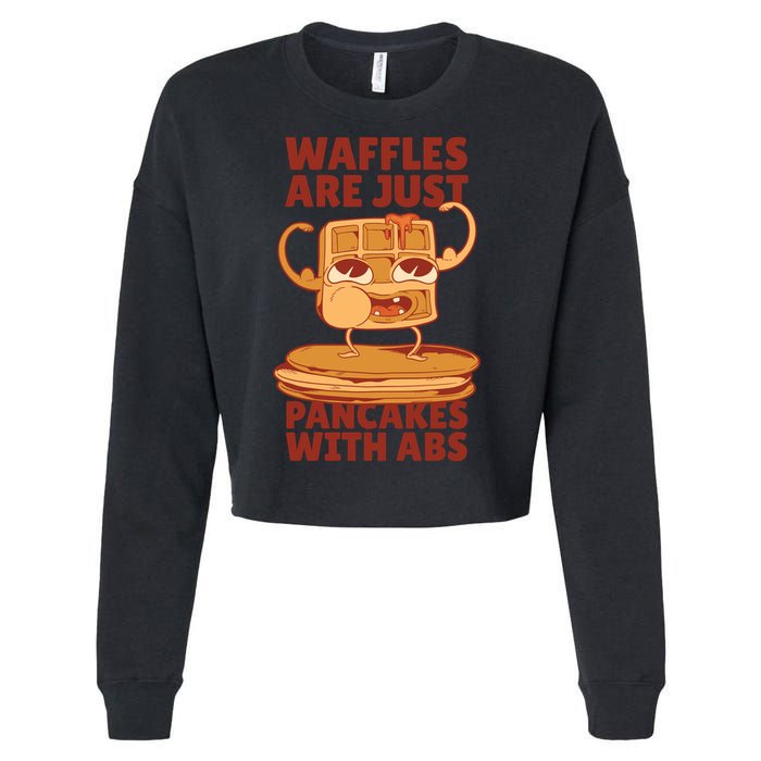 Waffles Are Just Pancakes With Abs Cropped Pullover Crew