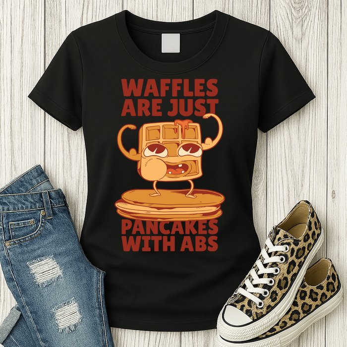 Waffles Are Just Pancakes With Abs Womens T-Shirt