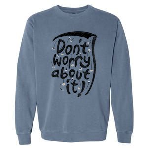 We&X27;Re All Gonna Die So... Garment-Dyed Sweatshirt