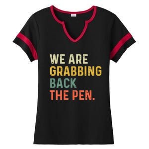 We Are Grabbing Back The Pen Ladies Halftime Notch Neck Tee