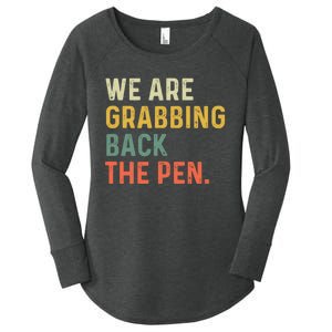 We Are Grabbing Back The Pen Women's Perfect Tri Tunic Long Sleeve Shirt