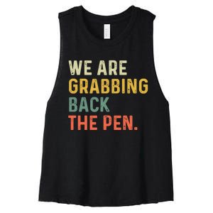 We Are Grabbing Back The Pen Women's Racerback Cropped Tank