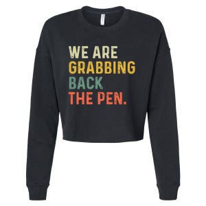 We Are Grabbing Back The Pen Cropped Pullover Crew