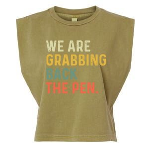 We Are Grabbing Back The Pen Garment-Dyed Women's Muscle Tee