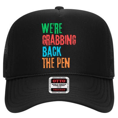 We Are Grabbing Back The Pen High Crown Mesh Back Trucker Hat