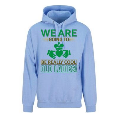 We Are Going To Be Really Cool Old Ladies Unisex Surf Hoodie