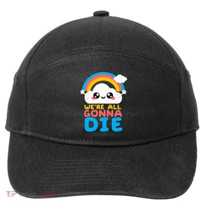 We&X27;Re All Gonna Die 7-Panel Snapback Hat