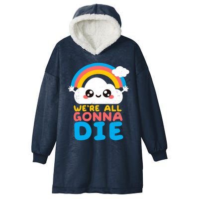 We&X27;Re All Gonna Die Hooded Wearable Blanket