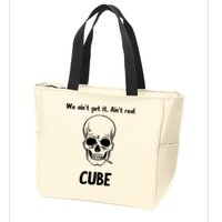 We Ain't Get It, Ain't Real CUBE Zip Tote Bag
