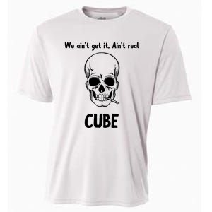 We Ain't Get It, Ain't Real CUBE Cooling Performance Crew T-Shirt