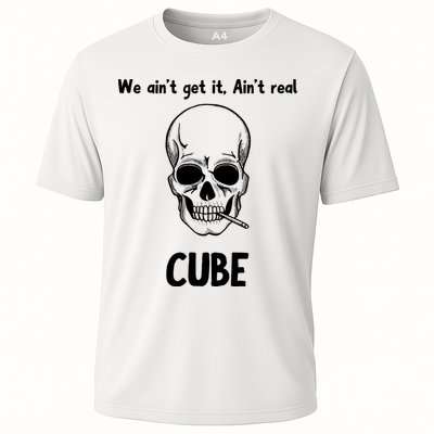 We Ain't Get It, Ain't Real CUBE Performance Shirt