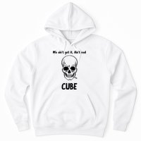 We Ain't Get It, Ain't Real CUBE Hoodie