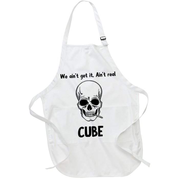We Ain't Get It, Ain't Real CUBE Apron