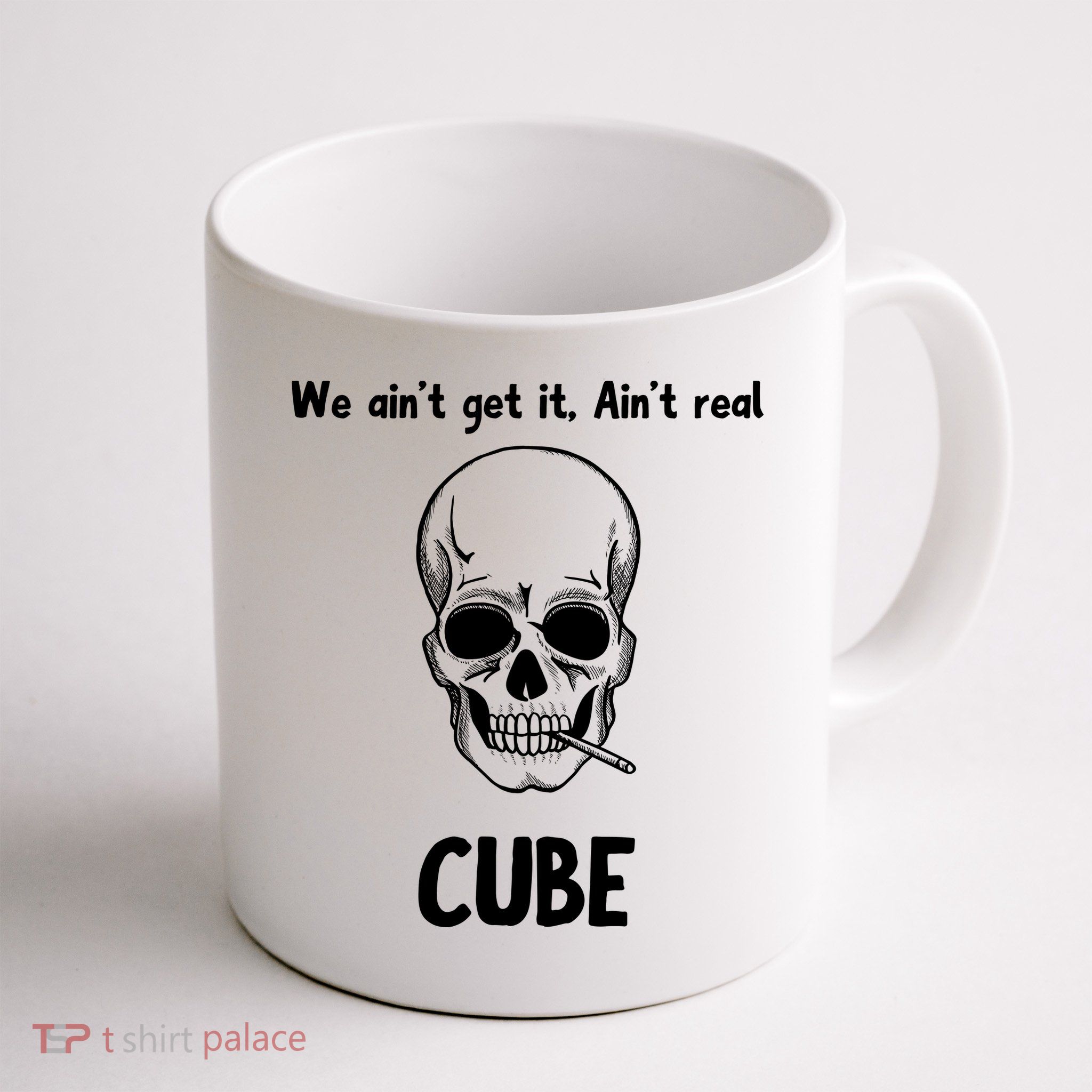 We Ain't Get It, Ain't Real CUBE Mug