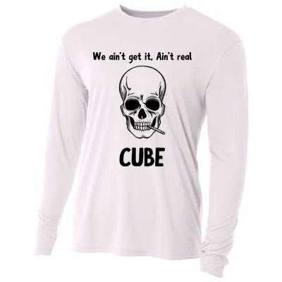 We Ain't Get It, Ain't Real CUBE Cooling Performance Long Sleeve Crew