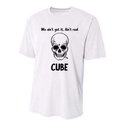 We Ain't Get It, Ain't Real CUBE Youth Performance Sprint T-Shirt