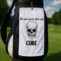 We Ain't Get It, Ain't Real CUBE Golf Towel