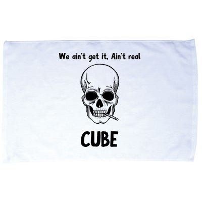We Ain't Get It, Ain't Real CUBE Microfiber Hand Towel