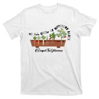 We All Grow At Different Rates T-Shirt