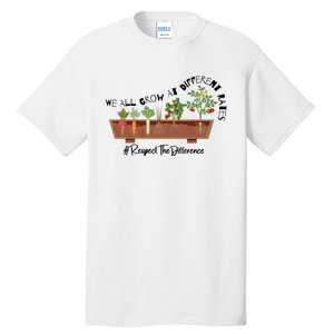 We All Grow At Different Rates Tall T-Shirt