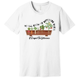 We All Grow At Different Rates Premium T-Shirt