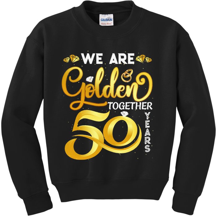 We Are Golden Together 50 Years 50th Wedding Anniversary Kids Sweatshirt